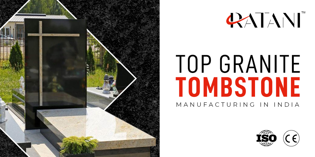 Ratani stands as a Top Granite Tombstone Manufacturer in India
