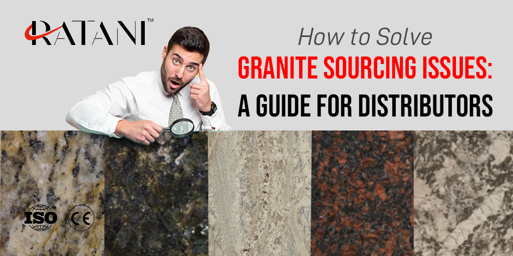 Comment résoudre les problèmes d’approvisionnement en granit : un guide pour les distributeurs