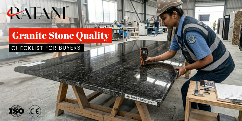 Granite Stone Quality Checklist for Buyers