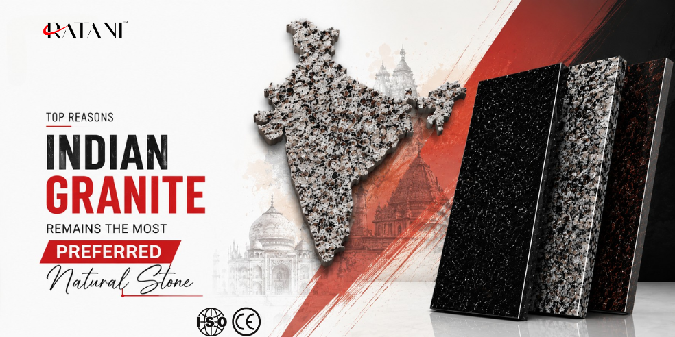 Top Reasons Indian Granite Remains the Most Preferred Natural Stone